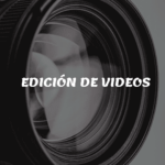 EDICIÓN DE VIDEOS